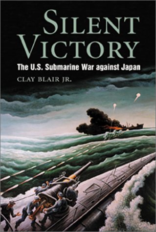 Silent Victory: The U.S. Submarine War against Japan (Bluejacket Books)