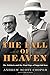 The Fall of Heaven: The Pahlavis and the Final Days of Imperial Iran by
