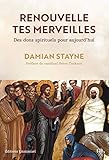 Renouvelle tes merveilles : Des dons spirituels pour aujourd'hui by 