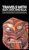Travels With Suzy, Doc and Ella: The Kiwi Search for Pararaiha by