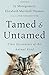 Tamed and Untamed: Close Encounters of the Animal Kind by Sy Montgomery, Elizabeth Marshall Thomas