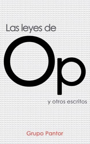 Leyes de Op: y otros escritos (Coleccion Pantor) (Spanish Edition)