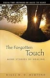 The Forgotten Touch: More Stories of Healing by Nigel W. D. Mumford