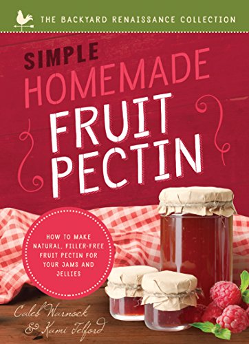 Simple Homemade Fruit Pectin (Backyard Renaissance) (The Backyard Renaissance Collection) Simple Homemade Fruit Pectin (Backyard Renaissance) (The Backyard Renaissance Collection)