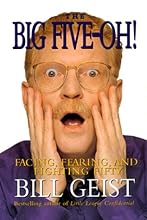 The Big Five-Oh!: Facing, Fearing, And Fighting Fifty