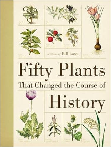 Fifty Plants That Changed the Course of History Bill Laws