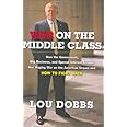War on the Middle Class: How the Government, Big Business, and Special Interest Groups Are Waging War on the American Dream a