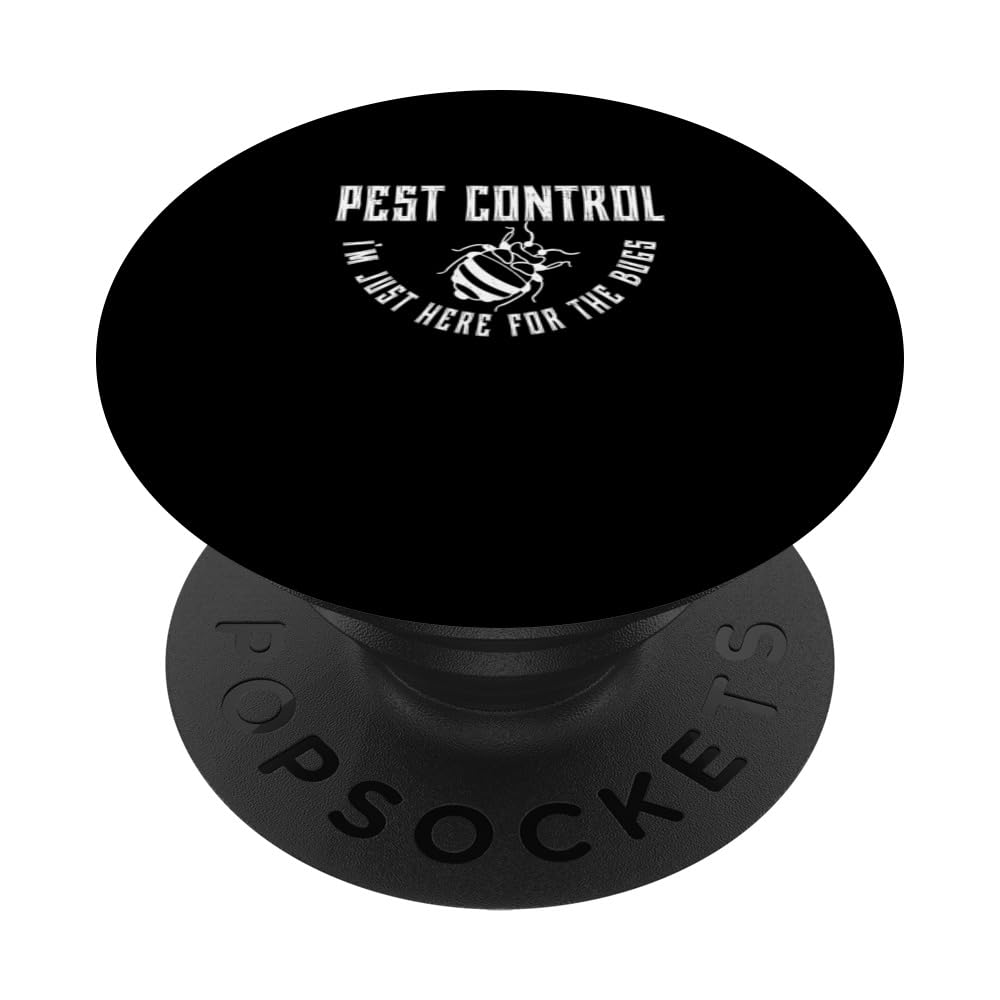 Funny Pest Control I'm Just Here For The Bugs Exterminators PopSockets Swappable PopGrip