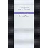 Debt and Taxes (The Collected Works of James M. Buchanan)