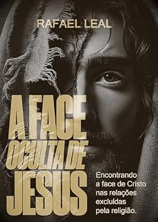 Livro A face oculta de Jesus: Encontrando a face de Cristo nas relações excluídas pela religião