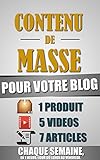Image de Contenu De Masse Pour Votre Blog: 1 Heure/Jour Pour Créer 7 Articles, 5 Vidéos Et 1 Produit Chaque Semaine Et Créer Un Blog D'Autorité Ultra Renta