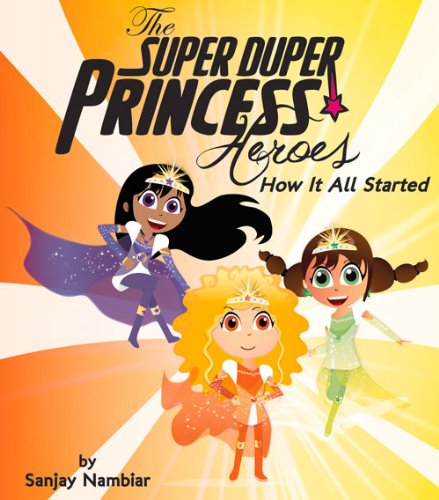 The Super Duper Princess Heroes: How It All Started (Super Amazing Princess Heroes)