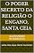 Livro o poder secreto da religião o engano, santa ceia: santa ceia oque não te contaram