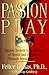 Passion Play - Book by Felice Dunas