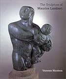 Image de The Sculpture of Maurice Lambert (The British Sculptors and Sculpture Series) (The British Sculptors and Sculpture Series) (British Sculptors & Sculpt