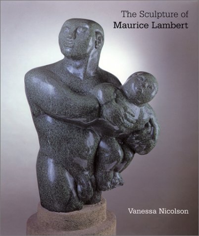 Free The Sculpture of Maurice Lambert (The British Sculptors and Sculpture Series) (The British Sculptors<br />Z.I.P