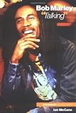 Bob Marley Talking (Bob Marley in His Own Words) by 