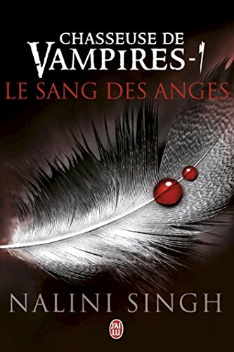 Chasseuse de vampires (Tome 1) - Le sang des anges (French Edition) by Nalini Singh