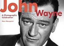 John Wayne: A Photographic Celebration