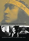 Native American Women: A Biographical Dictionary (Biographical Dictionaries of Minority Women) by Gretchen M. Bataille, Laurie Lisa