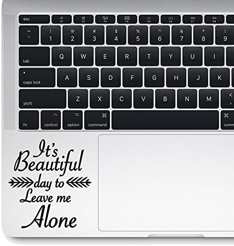 It's a beautiful day to leave me alone Macbook Laptop Decal Vinyl Decal Sticker