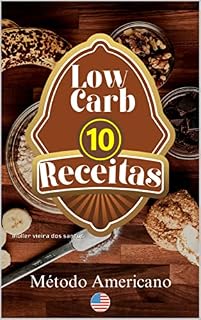 Livro Receitas Low Carb - Método Americano: Pratos Saudáveis e Rápidos de Fazer