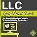 LLC QuickStart Guide: The Simplified Beginner's Guide to Limited Liability Companies