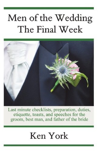 Men of the Wedding - The Final Week by Ken York