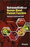 Nutraceuticals and Human Blood Platelet Function -Applications in Cardiovascular Health