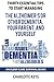 Thirty Essential Tips To Start Managing The Alzheimer's Or Other Dementia, Your Parent, and Yourself by Charlotte Keys
