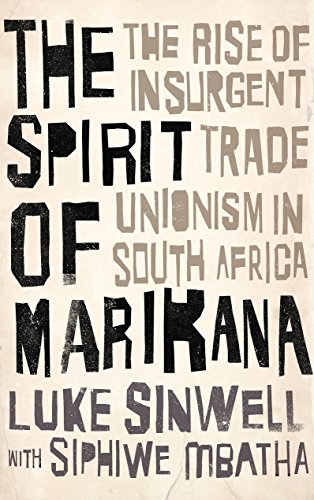 The Spirit of Marikana: The Rise of Insurgent Trade Unionism in South Africa (Wildcat)