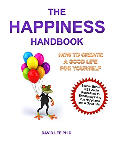 The Happiness Handbook: How to create a good life for yourself