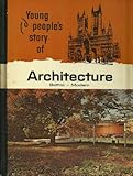 Young People's Story Of Architecture Gothic - Modern