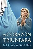 Mi Corazón Triunfará (Spanish Edition)