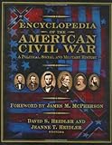 Encyclopedia of the American Civil War: A Political, Social, and Military History by David Stephen Heidler, Jeanne T. Heidler