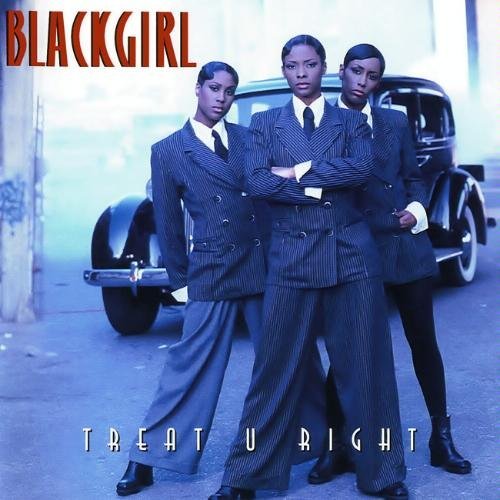 Blackgirl - Treat U Right - Zortam Music