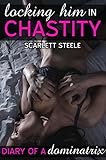 Locking him in Chastity (Diary of a Dominatrix Book 1)