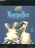 Montpellier Du charme a la folie by 