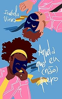 Livro Aquela Que Eu (Não) Quero (Santa Luzia High Livro 1)