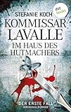 Kommissar Lavalle: Im Haus des Hutmachers: Der erste Fall - Kriminalroman (German Edition)