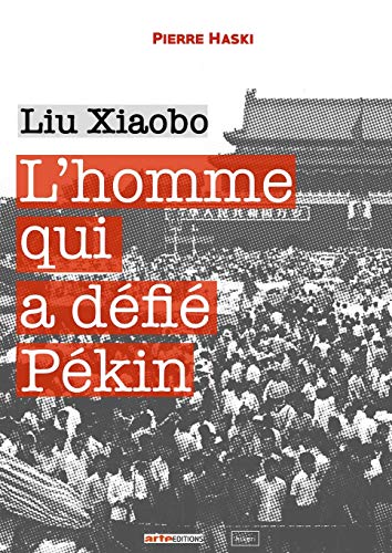 L'homme qui a défié Pékin : Liu Xiaobo by 