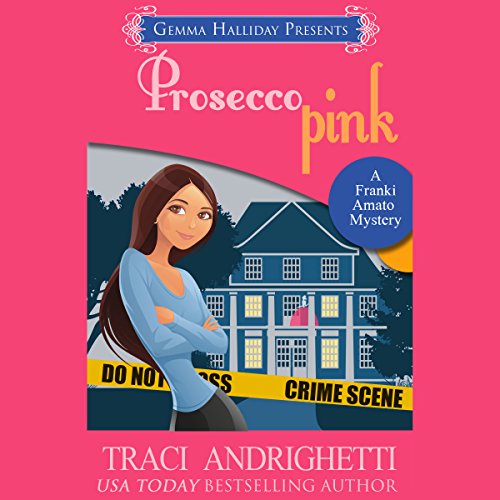 Prosecco Pink: Franki Amato Mysteries, Book 2