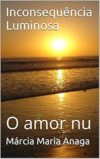 Livro Inconsequência Luminosa: O amor nu