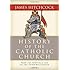 History of the Catholic Church: From the Apostolic Age to the Third Millennium