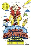 La quête des super-pouvoirs : Prêt à devenir un super-héros ? by 