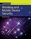 Wireless and Mobile Device Security (Jones & Barlett Learning Information Systems Security & Assurance)