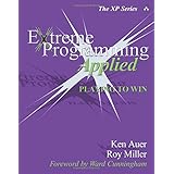 Extreme Programming Applied: Playing to Win