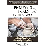 Enduring Trials God's Way: A Biblical Recipe for Finding Joy in Suffering