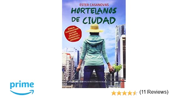 Hortelanos De Ciudad: Manual ilustrado para cultivar un huerto en ...