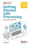 Make: Getting Started with Processing